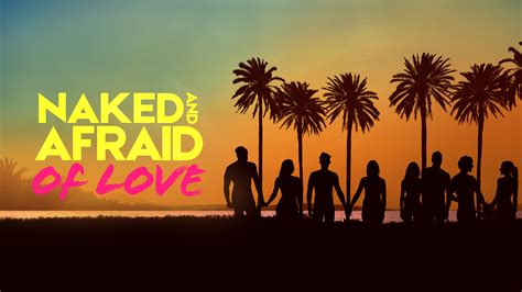 Naked and Afraid of Love